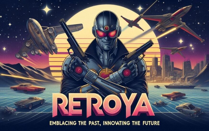 Retroya: Embracing the Past, Innovating the Future